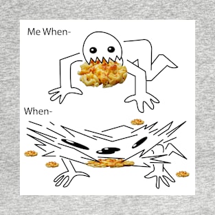 When Baked Macaroni & Cheese T-Shirt